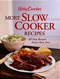 Betty Crocker More Slow Cooker Recipes: All-New Recipes Easier Than Ever (Spiral)