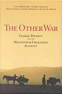 The Other War: Global Poverty and the Millennium Challenge Account (Paperback)