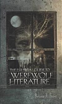 The Essential Guide to Werewolf Literature (Paperback)