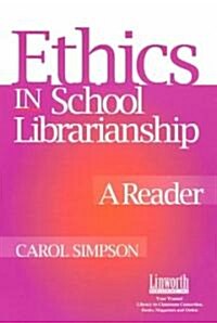 Ethics in School Librarianship: A Reader (Paperback)