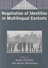 Negotiation of Identities in Multilingual Contexts (Paperback)