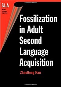Fossilization in Adult Second Language Acquisition (Paperback)