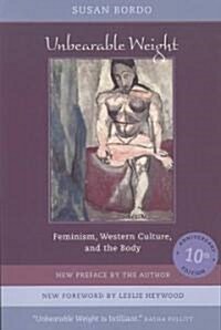 Unbearable Weight: Feminism, Western Culture, and the Body (Paperback, 10, Anniversary)