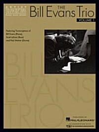 The Bill Evans Trio - Volume 1 (1959-1961): Featuring Transcriptions of Bill Evans (Piano), Scott Lafaro (Bass) and Paul Motian (Drums) (Paperback)