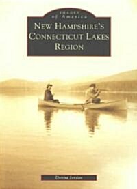 New Hampshires Connecticut Lakes Region (Paperback)