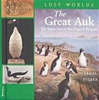 The Great Auk: The Extinctionof the Original Penguin (Hardcover)