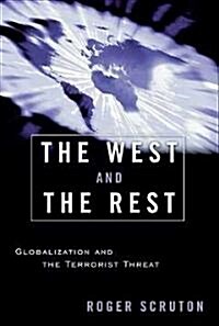 The West and the Rest: Globalization and the Terrorist Threat (Paperback)