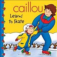 [중고] Caillou: Learns to Skate (Paperback)