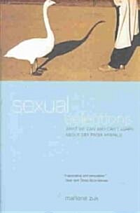 Sexual Selections: What We Can and Cant Learn about Sex from Animals (Paperback)