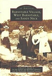 Barnstable Village, West Barnstable and Sandy Neck (Paperback)