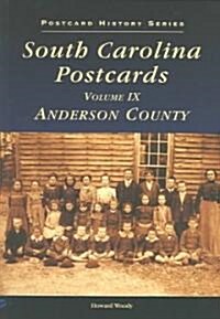 South Carolina Postcards, Volume IX:: Anderson County (Paperback)