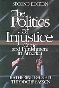 The Politics of Injustice: Crime and Punishment in America (Paperback, 2)