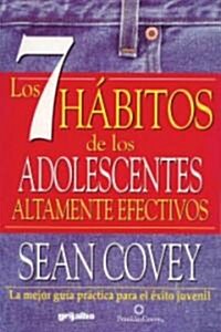 7 Habitos De Los Adolescentes Altamente Efectivos / The 7 Habits of Highly Effective Teens (Paperback)
