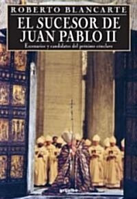 El Sucesor De Juan Pablo II (Paperback)