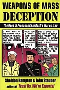 Weapons of Mass Deception: The Uses of Propaganda in Bushs War on Iraq (Paperback)