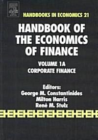 Handbook of the Economics of Finance: Corporate Finance Volume 1a (Hardcover)