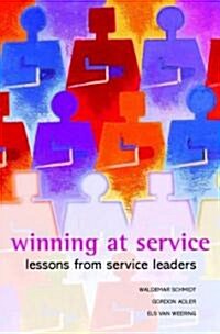 Winning at Service: Lessons from Service Leaders (Hardcover)