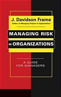 Managing Risk in Organizations: A Guide for Managers (Hardcover)