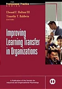 Improving Learning Transfer in Organizations (Hardcover)