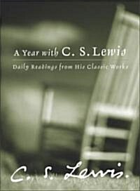 A Year with C.S. Lewis: Daily Readings from His Classic Works (Hardcover)
