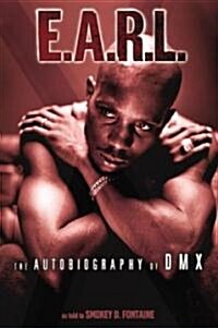 E.A.R.L.: The Autobiography of DMX (Paperback)