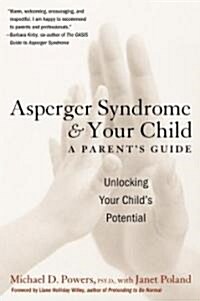 Asperger Syndrome and Your Child: A Parents Guide (Paperback)