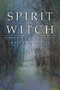 Spirit of the Witch: Religion & Spirituality in Contemporary Witchcraft (Paperback)