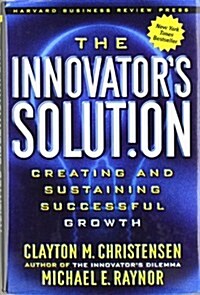 [중고] The Innovators Solution: Creating and Sustaining Successful Growth (Hardcover)