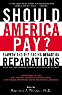Should America Pay?: Slavery and the Raging Debate on Reparations (Paperback)