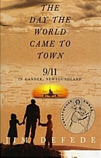 The Day the World Came to Town: 9/11 in Gander, Newfoundland (Paperback)