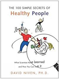 100 Simple Secrets of Healthy People: What Scientists Have Learned and How You Can Use It (Paperback)