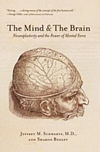 [중고] The Mind and the Brain: Neuroplasticity and the Power of Mental Force (Paperback)