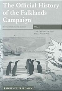 The Official History of the Falklands Campaign, Volume 1 : The Origins of the Falklands War (Paperback)