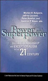 Power and Superpower: Global Leadership and Exceptionalism in the 21st Century (Paperback)