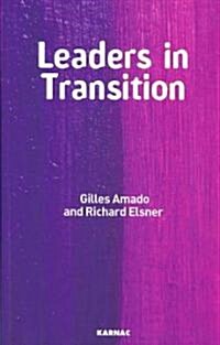 Leaders in Transition : The Tensions at Work as New Leaders Take Charge (Paperback)