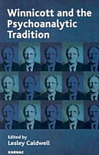 Winnicott and the Psychoanalytic Tradition : Interpretation and Other Psychoanalytic Issues (Paperback)
