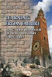 Learning from Failure: Longterm Behaviour of Heavy Masonry Structures (Hardcover)