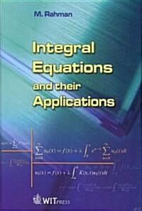 Integral Equations and Their Applications (Hardcover)