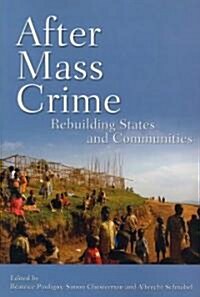 After Mass Crime: Rebuilding States and Communities (Paperback)