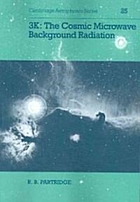 3K: The Cosmic Microwave Background Radiation (Paperback)
