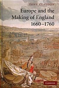 Europe and the Making of England, 1660–1760 (Hardcover)