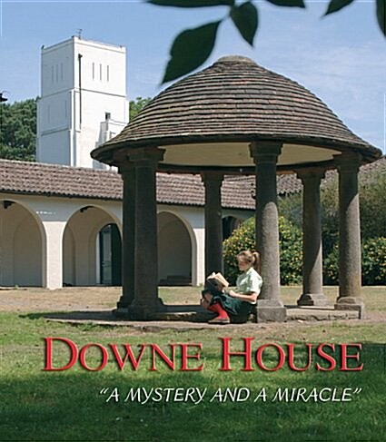 Downe House- A Mystery and a Miracle (Hardcover)
