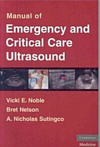 Manual of Emergency and Critical Care Ultrasound (Paperback, 1st)