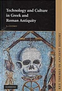 Technology and Culture in Greek and Roman Antiquity (Hardcover)