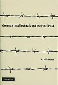 German Intellectuals and the Nazi Past (Hardcover)