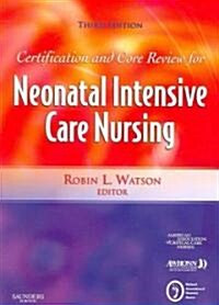 Certification and Core Review for Neonatal Intensive Care Nursing (Paperback, 3rd)