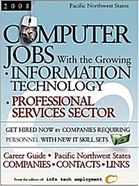 Computer Jobs With the Growing Information Technology Prefessional Services Sector 2008 (Paperback)