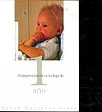 Comprendiendo a tu hijo de 1 Ano/ Understanding Your One-Year-Old (Paperback, Translation)