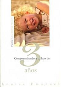 Comprendiendo a tu hijo de 3 anos/ Understanding Your Three-Year-Old (Paperback)