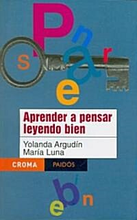 Aprender a Pensar Leyendo Bien/ Learning to Think With Good Reading (Paperback)